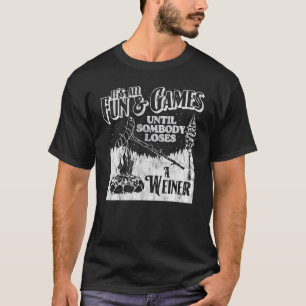 Camiseta Toda diversão e jogos até que alguém Perder um aca