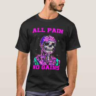 Camiseta Toda Dor Sem Ganhos Malhação Elevação de Peso Body