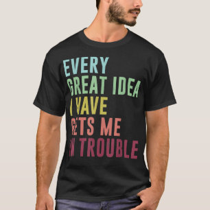 Camiseta Toda ideia de excelente que tenho me coloca em apu