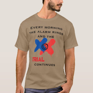 Camiseta Toda Manhã O Alarme Toca E O Julgamento Continua