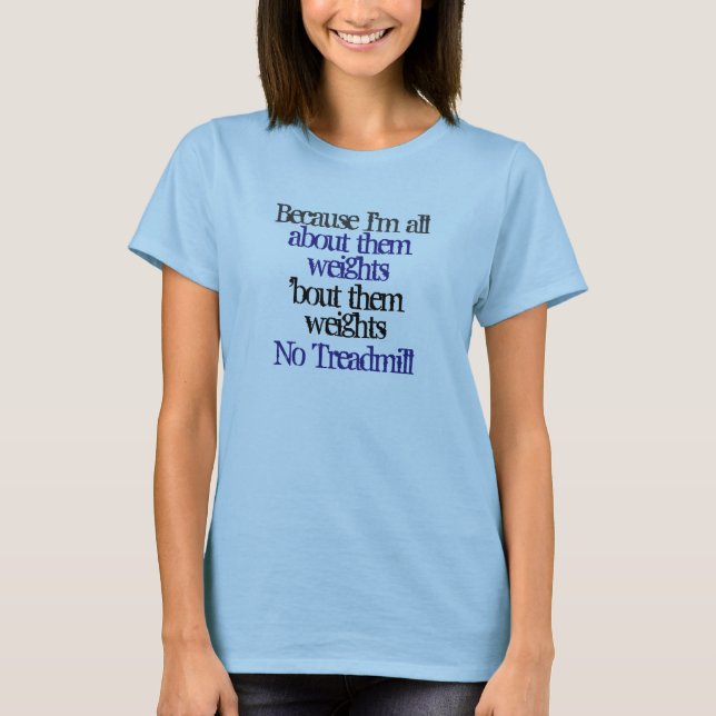 Camiseta Toda sobre eles pesos (Frente)