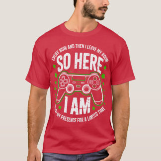 Camiseta Toda vez que deixo meu quarto, então aqui estou eu