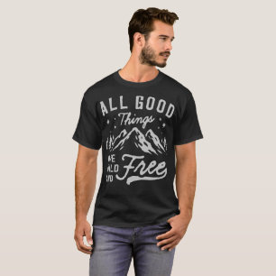 Camiseta Todas as Coisas Boas São Selvagens e Livres
