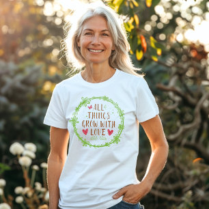 Camiseta Todas as coisas crescem com amor