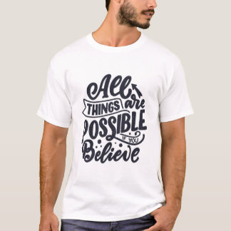 Camiseta Todas As Coisas São Possíveis Se Você Acreditar