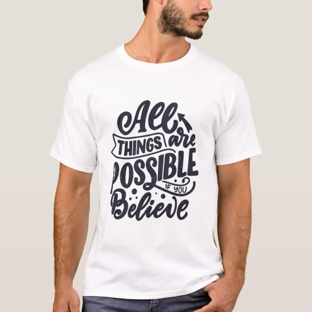 Camiseta Todas As Coisas São Possíveis Se Você Acreditar (Frente)