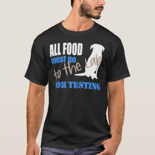 Camiseta Todas As Comidas Devem Ir Ao Laboratório Para Test