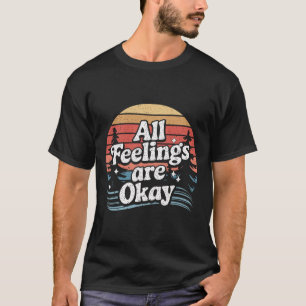 Camiseta Todas as Emoções São Okay Citação de Apoio à Saúde