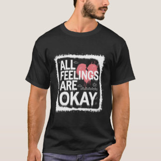 Camiseta Todas as Emoções São Válidas Citação de Validação 
