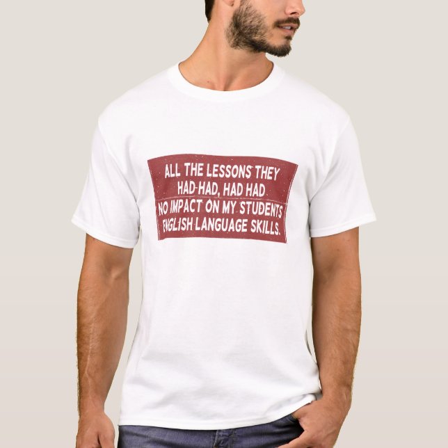 Camiseta Todas as lições que tinham tido não tiveram impact (Frente)