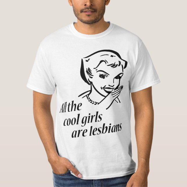 Camiseta Todas as meninas legal são lésbica (Frente)
