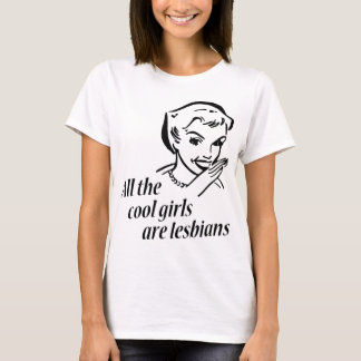 Camiseta Todas as meninas legal são lésbica
