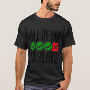 Camiseta Todas as Minhas Apostas Acumuladas Faltaram por Um
