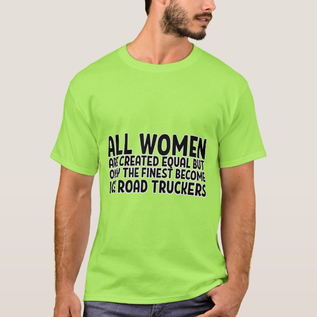 CAMISETA TODAS AS MULHERES SÃO CRIADAS IGUAIS, MAS SÓ AS MA (Frente)