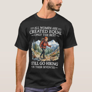 Camiseta Todas as Mulheres São Criadas Iguais Somente As Qu