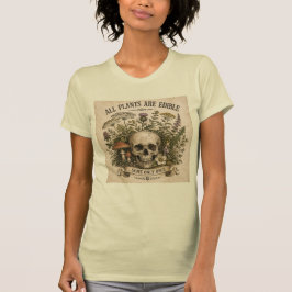 CAMISETA TODAS AS PLANTAS SÃO COMESTÍVEIS, ALGUMAS APENAS U