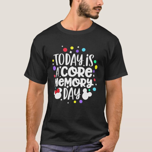 Camiseta Today Is A Core Memory Day (Frente)