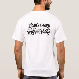 Camiseta Today´s effort is tomorrow´s victory AtrásCamiseta