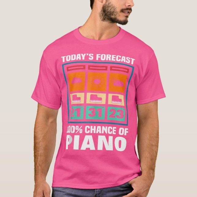 Camiseta Today'S Forecast Chance Of Piano Player Pianist No (Frente)