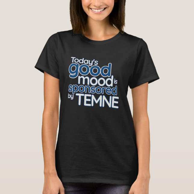 Camiseta Today's Good Mood Is Sponsored By Temne  Sierra Le (Frente)