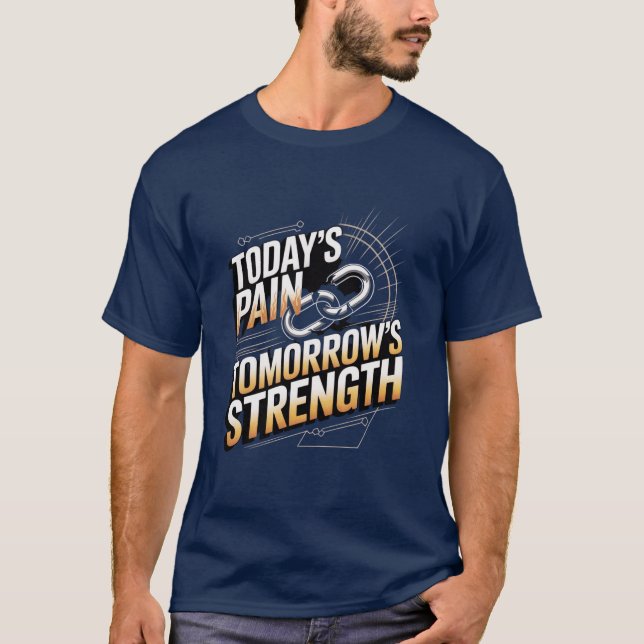Camiseta TODAY'S PAIN TOMORROW'S STRENGTH Motivational D-01 (Frente)