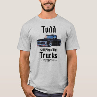 Camiseta Todd Ainda Brinca Com Caminhões T-Shirt