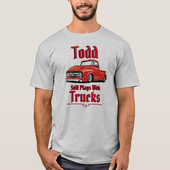 Camiseta Todd Still Plays With Trucks T-Shirt (Frente)