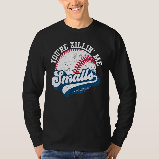 Camiseta Toddler Softball You're Killin Me Smalls (Frente)