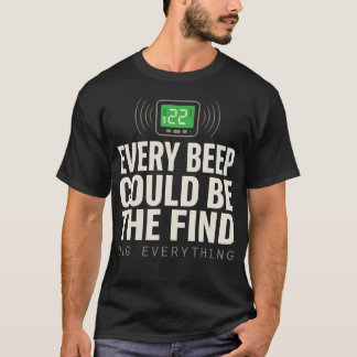 Camiseta Todo Bipe Pode Ser O Sinal do Detector de Achados