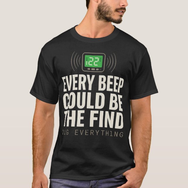 Camiseta Todo Bipe Pode Ser O Sinal do Detector de Achados (Frente)