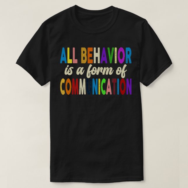 Camiseta Todo Comportamento É Uma Forma De Comunicação (Frente do Design)