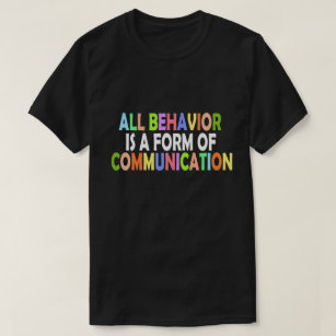 Camiseta Todo Comportamento É Uma Forma De Comunicação