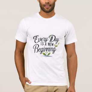 Camiseta Todo dia é um novo começo