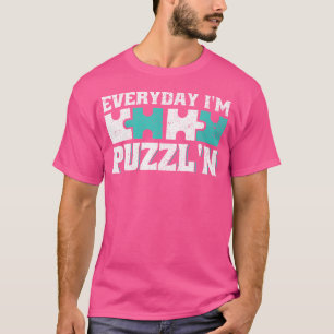 Camiseta Todo Dia Eu Sou Puzzl Não Quebra-cabeça Jigsera