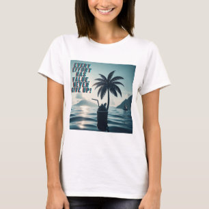 Camiseta Todo Esforço Que Importa Nunca Desiste