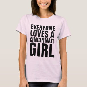 Camiseta TODO MUNDO ADORA UMA T-Shirts DE GAROTA CINCINNATI