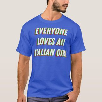 Camiseta Todo mundo ama uma garota italiana linda Itália