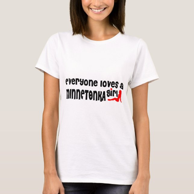 Camiseta Todo mundo ama uma garota Minnetonka (Frente)