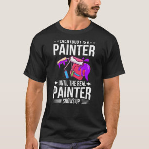 Camiseta Todo mundo é um Pintor até o show do Pintor real