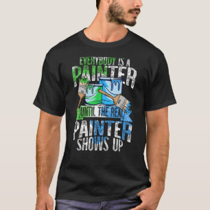 Camiseta Todo Mundo É Um Pintor Até O Verdadeiro Pintor Sho