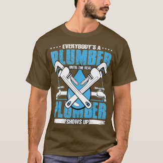 Camiseta Todo Mundo Faz Um Canalizador Até O Verdadeiro Can
