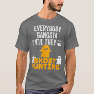 Camiseta Todo Mundo Gangsta Até Que Eles Vão Se Divertir.