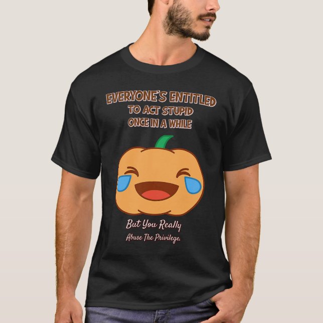 Camiseta Todo Mundo Se Encontra Estúpido Uma Vez Em Uma Hor (Frente)