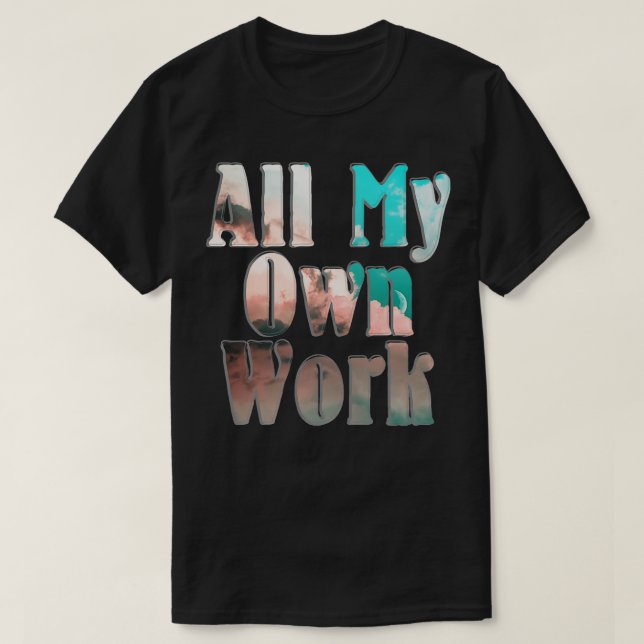Camiseta Todo O Meu Trabalho (Frente do Design)