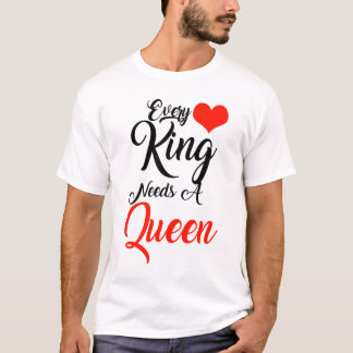 Camiseta Todo rei precisa de uma rainha