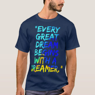 Camiseta Todo Sonho de Excelente começa com um Sonhador