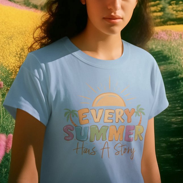 Camiseta Todo Verão Tem Uma História (Every Summer Has A Story T-Shirt)