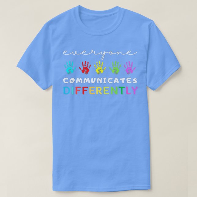 Camiseta Todos Comunicam Diferentemente A Consciência Autis (Frente do Design)