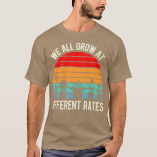 Camiseta Todos Crescemos A Diferentes Taxas Engraçada Citaç