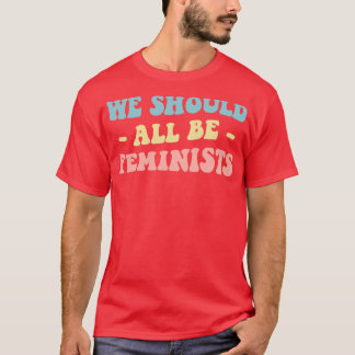 Camiseta Todos Deveríamos Ser Feministas III